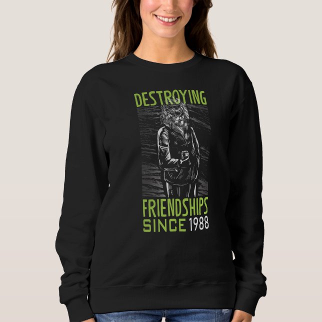 Zerstörung der Freundschaft seit 1988 Sweatshirt (Vorderseite)