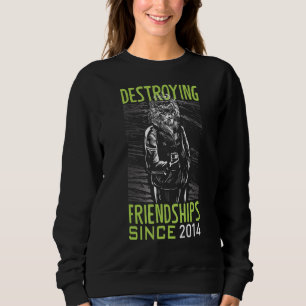 Zerstörung der Freundschaft seit 2014 Sweatshirt