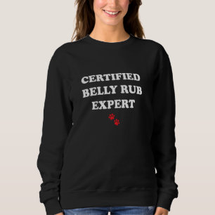 Zertifizierte Bly Rub Expert Funny Dog Redewendung Sweatshirt