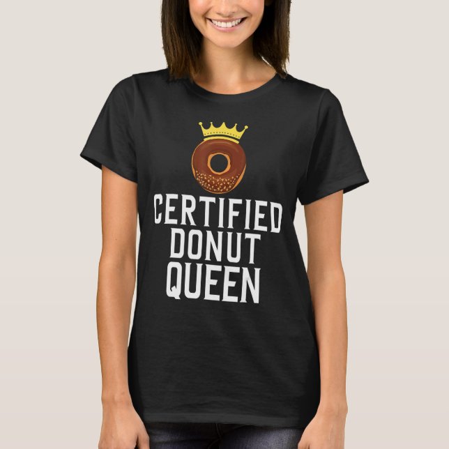 Zertifizierte Donut Queen Food 1 T-Shirt (Vorderseite)