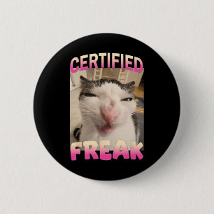 Zertifizierte Freak Cat Meme Offensive Memes Funny Button