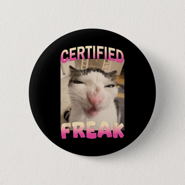 Zertifizierte Freak Cat Meme Offensive Memes Funny Button (Vorderseite)