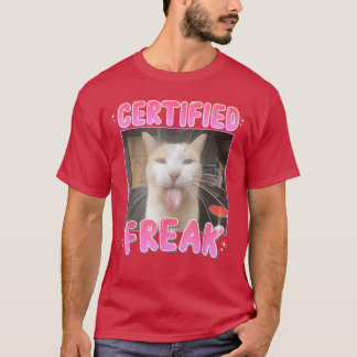 Zertifizierte Freak-Katze Lustige Katzen-Meme Humo T-Shirt