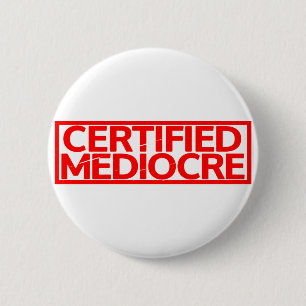 Zertifizierte Mediocre-Briefmarke Button