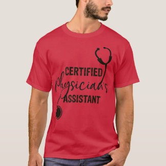 Zertifizierte Physicianx27s Assistant Stethoscope  T-Shirt