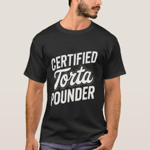 Zertifizierte Torta-Stampferin Lustige Dicke Latin T-Shirt