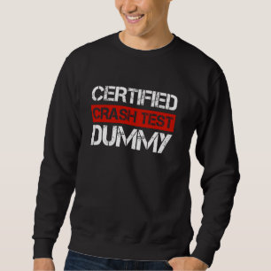 Zertifizierter Crash Test Dummy Funny Car Crash Qu Sweatshirt