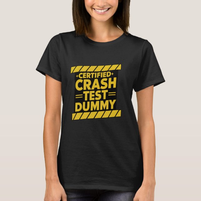 Zertifizierter Crash Test Dummy Funny Car Crash Qu T-Shirt (Vorderseite)