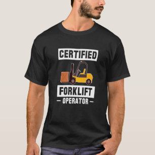 Zertifizierter Gabelstaplerfahrer Gabelstaplerfahr T-Shirt