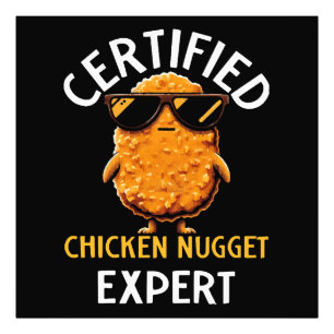 Zertifizierter Hühnchen-Nugget-Experte Fotodruck