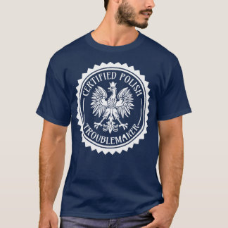 Zertifizierter Polnischer Troublemaker T-Shirt