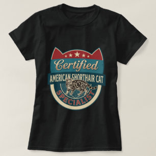 Zertifizierter Spezialist für American Shorthair K T-Shirt