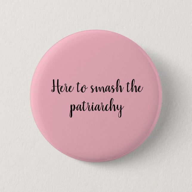 Zertrümmern das Patriarchy-Button Button (Vorderseite)