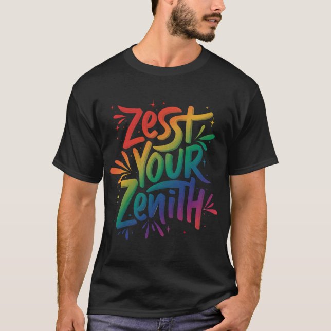 Zest Dein Zenith T-Shirt (Vorderseite)