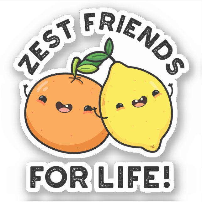 Zest Friends for Life Funny Citrus Fruit Pub Aufkleber (Vorderseite)