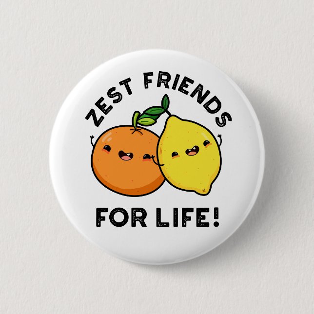 Zest Friends for Life Funny Citrus Fruit Pub Button (Vorderseite)