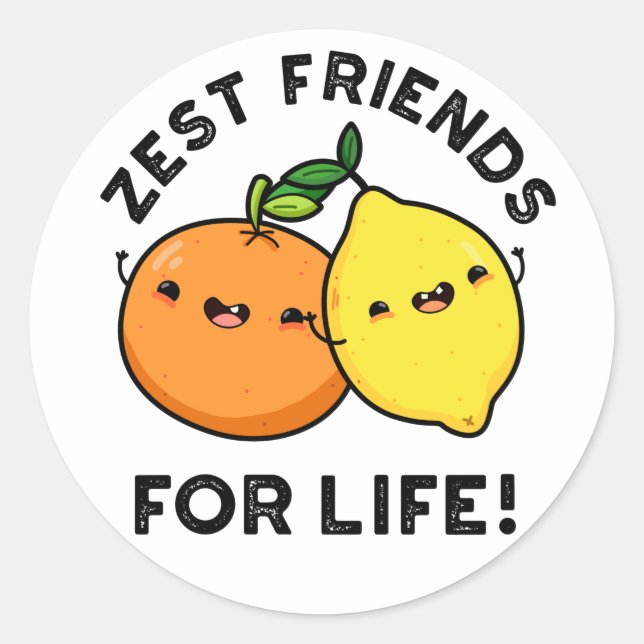 Zest Friends for Life Funny Citrus Fruit Pub Runder Aufkleber (Vorderseite)