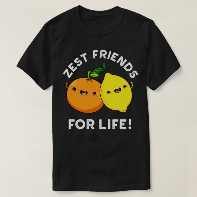 Zest Friends for Life Funny Citrus Fruit Pub T-Shirt (Design vorne)