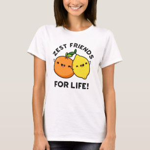 Zest Friends for Life Funny Citrus Fruit Pub T-Shirt