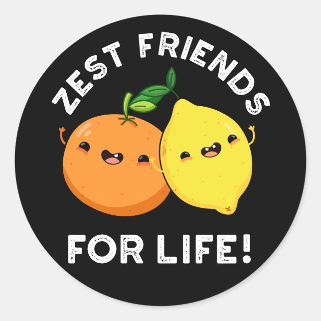 Zest Friends for Life Funny Citrus Pun Dark BG Runder Aufkleber (Vorderseite)