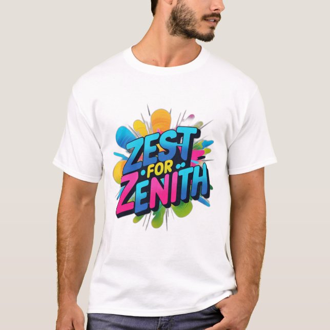 Zest für Zenith T-Shirt (Vorderseite)