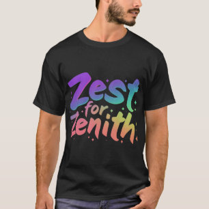 Zest für Zenith. T-Shirt