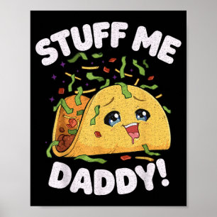 Zeug Daddy lustig unanständig Taco kawaii Cinco de Poster