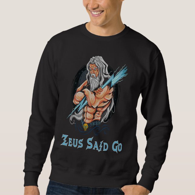 Zeus God Said Go God Of Lightning & Thunder Ancien Sweatshirt (Vorderseite)