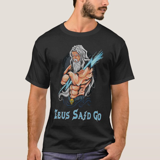 Zeus God Said Go God Of Lightning & Thunder Ancien T-Shirt (Vorderseite)