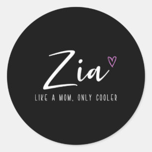 Zia wie eine Mutter, nur cooler zum Muttertag Runder Aufkleber
