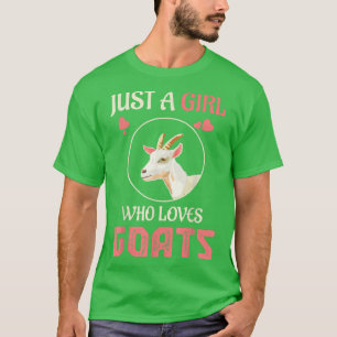 Ziege Girl Just a Girl, die Lieben Ziege Bauer Zie T-Shirt