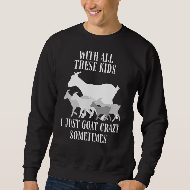 Ziege Herder Bauer Ziege Crazy Ziege Rancher für B Sweatshirt (Vorderseite)