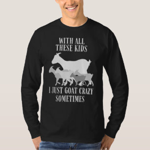 Ziege Herder Bauer Ziege Crazy Ziege Rancher für B T-Shirt