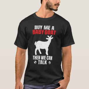 Ziege kauft mir eine Kinderziege und wir können re T-Shirt