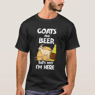 Ziege und Bier, das ist der Grund, warum ich hier T-Shirt