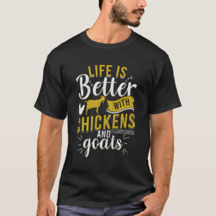 Ziegen Das Leben der Hühner ist besser Bauer Spaß  T-Shirt