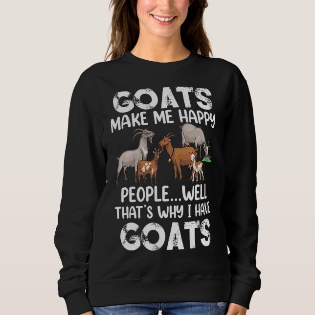 Ziegen machen mich glücklich, deshalb habe ich sweatshirt (Vorderseite)