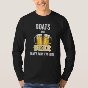 Ziegen und Bier deshalb bin ich hier T-Shirt