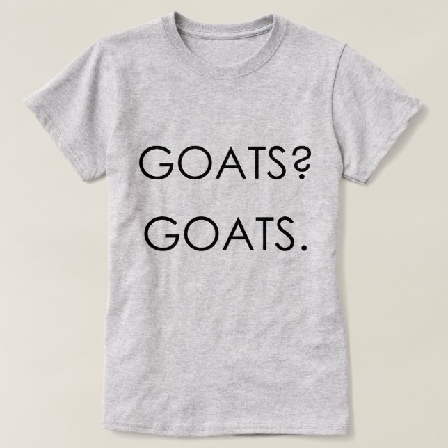 ZIEGEN? ZIEGEN. | von TotallyGoatally™ T-Shirt (Design vorne)