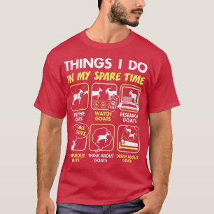 Ziegengeschenke, Dinge, die ich in meiner Freizeit T-Shirt