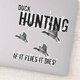 Ziegenjagd Quote Mallard, wenn es fliegt stirbt Aufkleber
