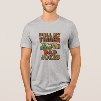 Zieh an meinem Finger, um Papa-Witze freizulassen Tri-Blend Shirt