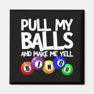 Zieh an mir und bring mich zum Schreien Bingo-Spie Magnet