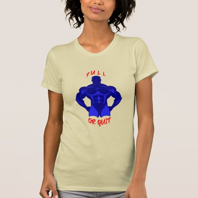 Zieh oder gib auf - Hardcore Bodybuilding Motivati T-Shirt (Vorderseite)