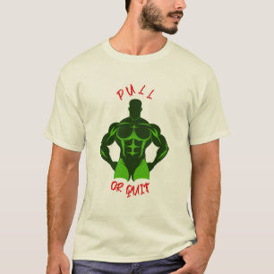 Zieh oder gib auf - Hardcore Bodybuilding Motivati T-Shirt