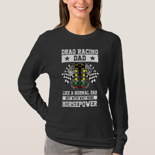 Ziehen Sie Racing-Vater wie einen normalen Vater, T-Shirt