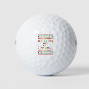 Ziehen wir jetzt unsere schwule Kleidung an, schwu Golfball