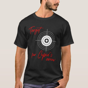 Ziel für Cupid's Pfeil überrascht Ihre Liebe T-Shirt