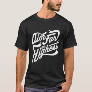 Ziel für das höchste Motivierend T-Shirt