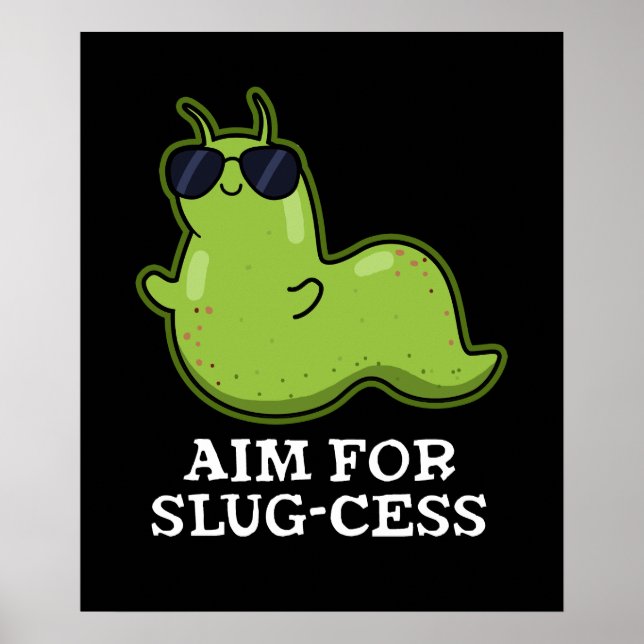 Ziel für Slug-cess Funny Positive Slug Pun Dark BG Poster (Vorne)